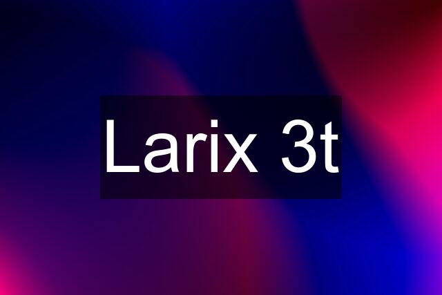 Larix 3t