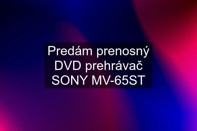 Predám prenosný DVD prehrávač SONY MV-65ST