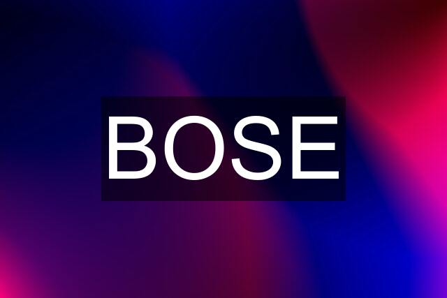 BOSE