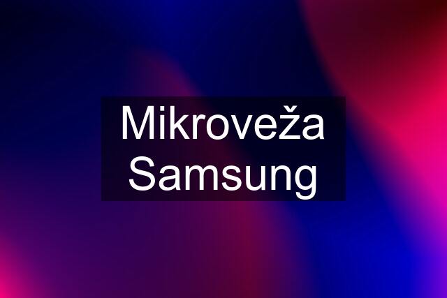 Mikroveža Samsung