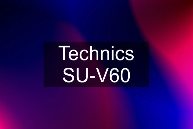 Technics SU-V60