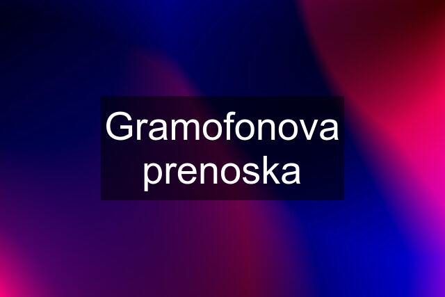 Gramofonova prenoska