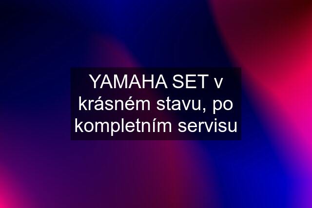 YAMAHA SET v krásném stavu, po kompletním servisu