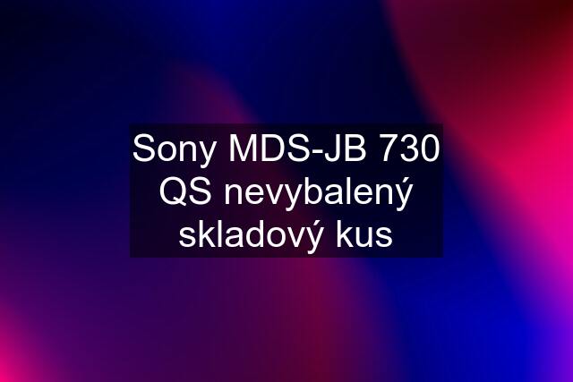 Sony MDS-JB 730 QS nevybalený skladový kus