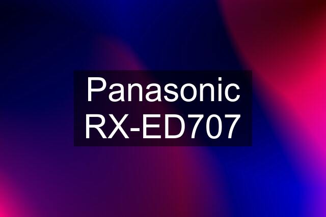 Panasonic RX-ED707