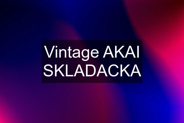 Vintage AKAI SKLADACKA