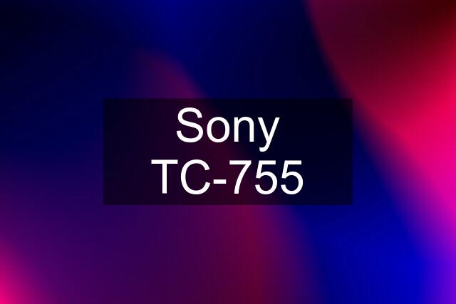 Sony TC-755