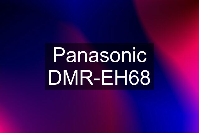 Panasonic DMR-EH68