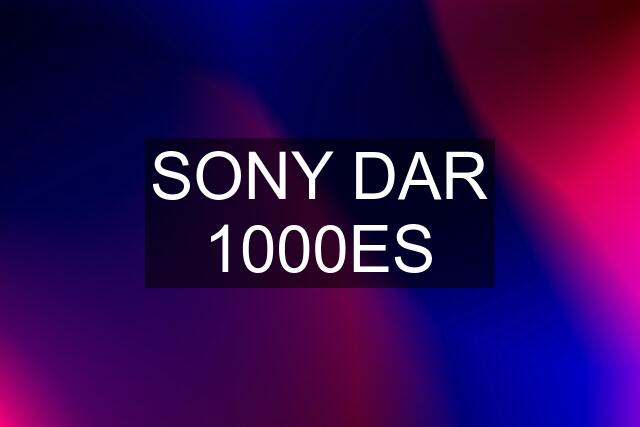 SONY DAR 1000ES