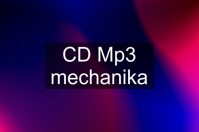 CD Mp3 mechanika