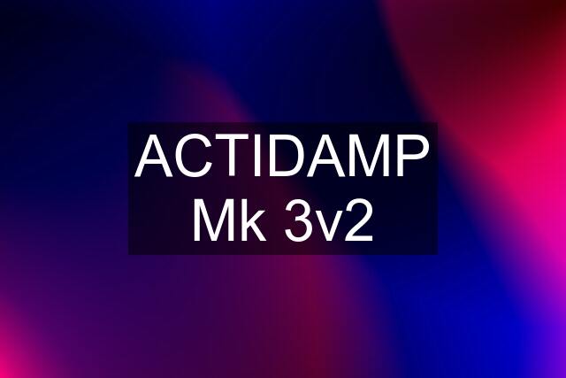 ACTIDAMP Mk 3v2