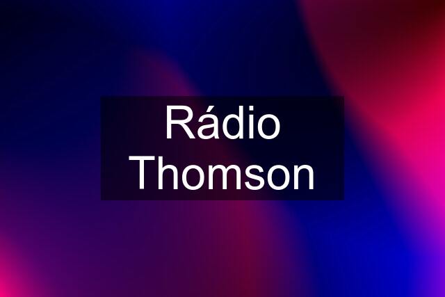 Rádio Thomson