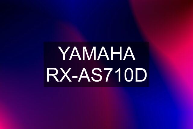 YAMAHA RX-AS710D