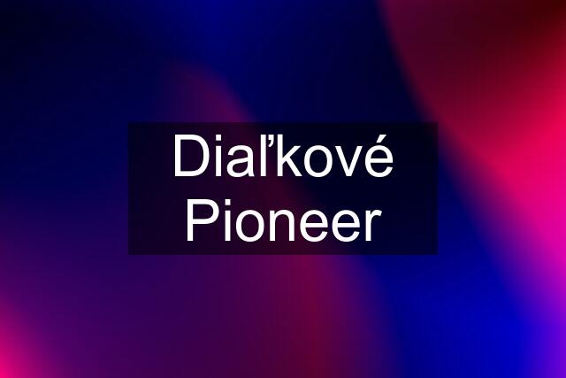 Diaľkové Pioneer