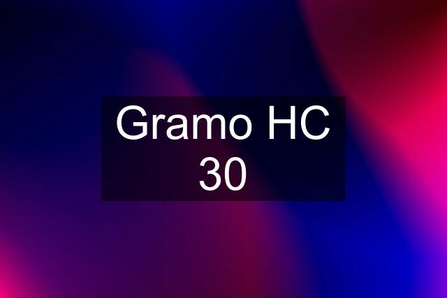 Gramo HC 30