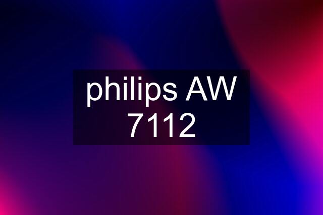 philips AW 7112