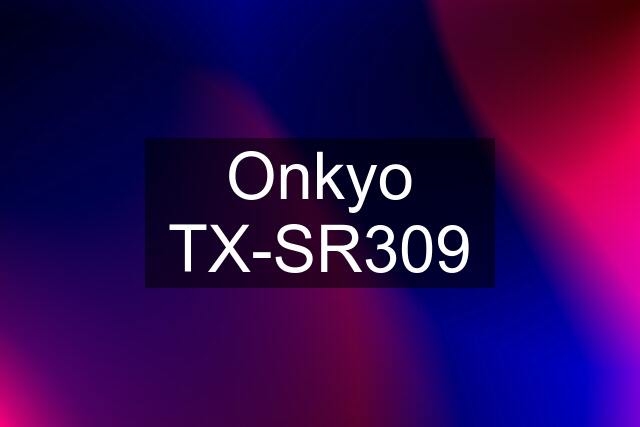 Onkyo TX-SR309