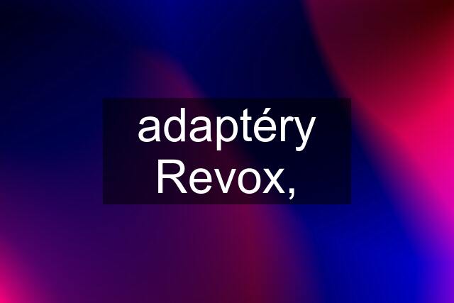 adaptéry Revox,