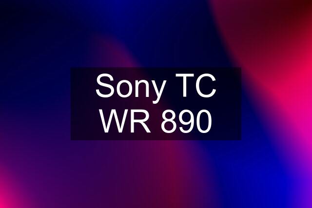 Sony TC WR 890