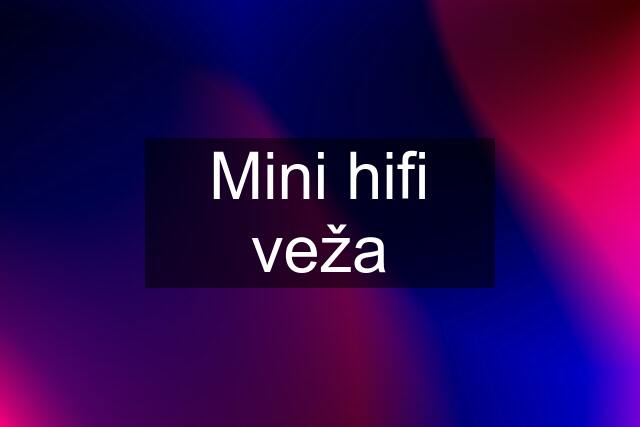 Mini hifi veža