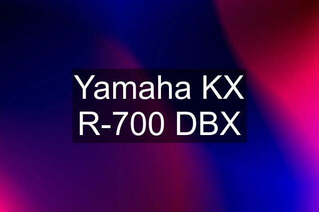 Yamaha KX R-700 DBX