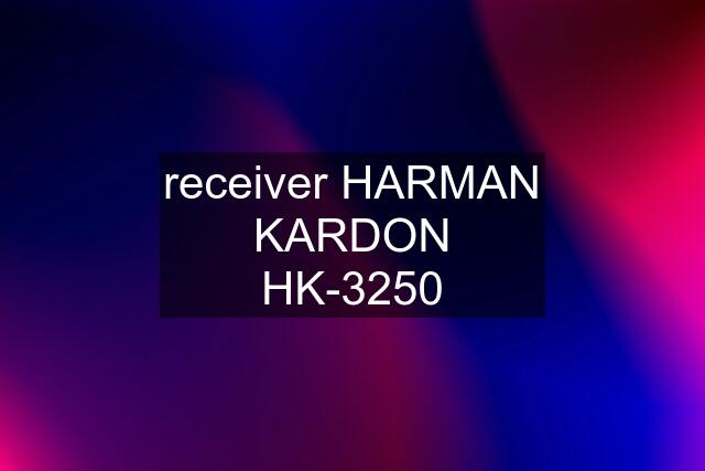 receiver HARMAN KARDON HK-3250