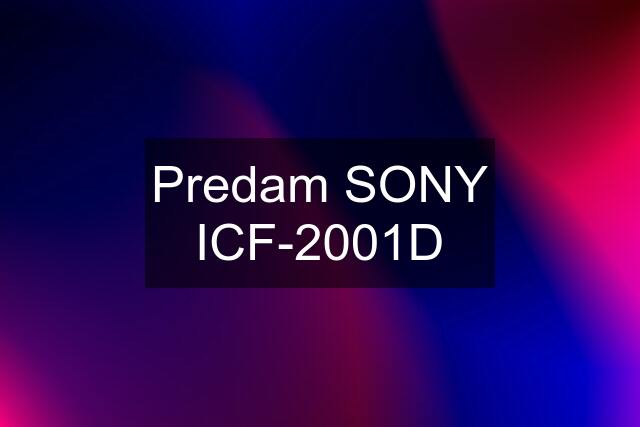 Predam SONY ICF-2001D