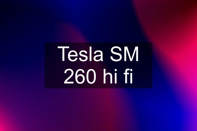 Tesla SM 260 hi fi