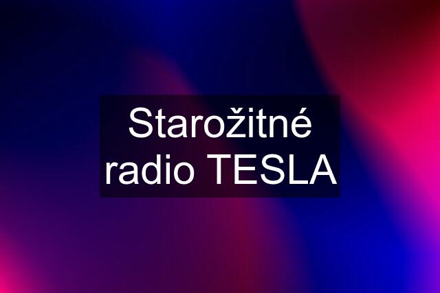 Starožitné radio TESLA