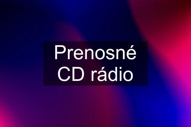 Prenosné CD rádio