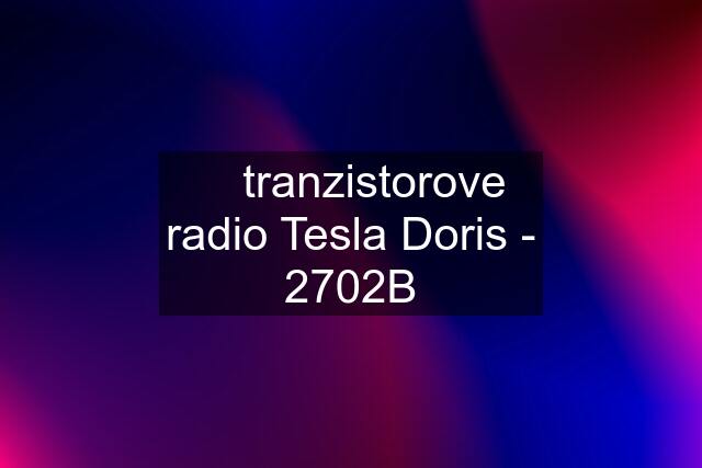 ☆ tranzistorove radio Tesla Doris - 2702B