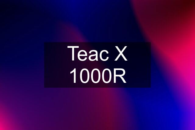 Teac X 1000R