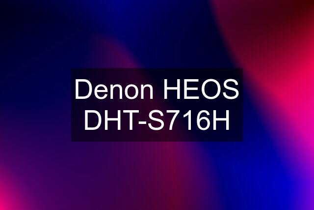 Denon HEOS DHT-S716H