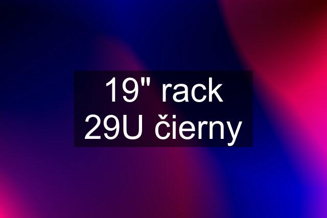 19" rack 29U čierny