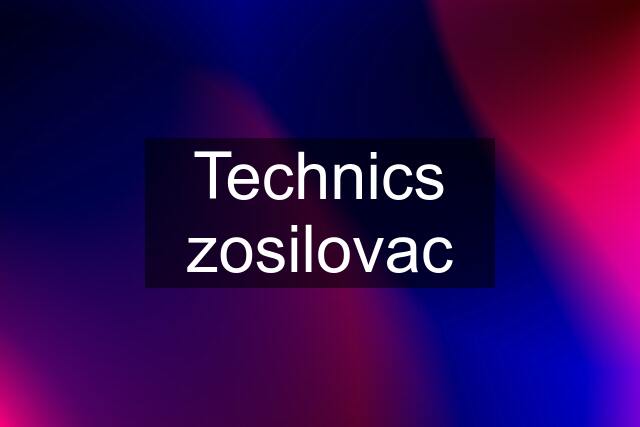 Technics zosilovac