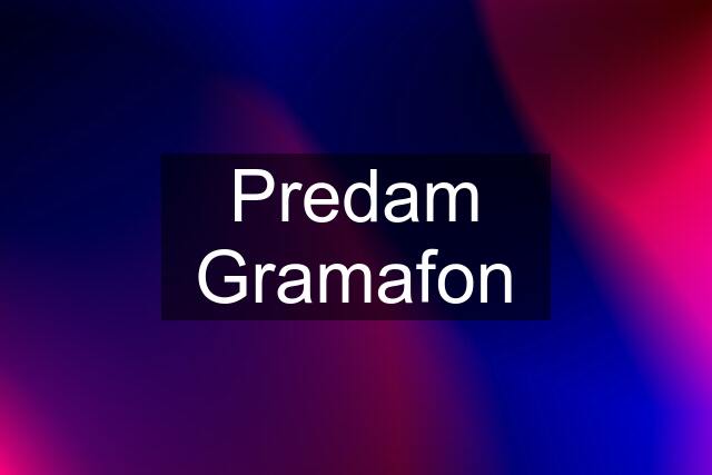 Predam Gramafon