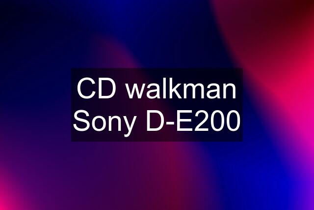 CD walkman Sony D-E200