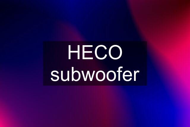 HECO subwoofer