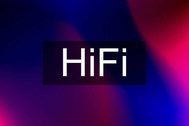 HiFi