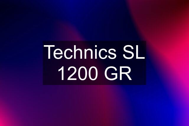 Technics SL 1200 GR