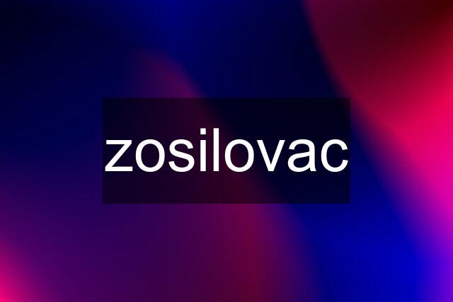 zosilovac