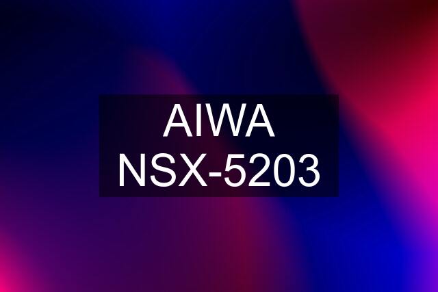 AIWA NSX-5203