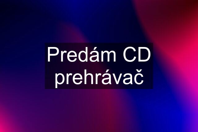 Predám CD prehrávač