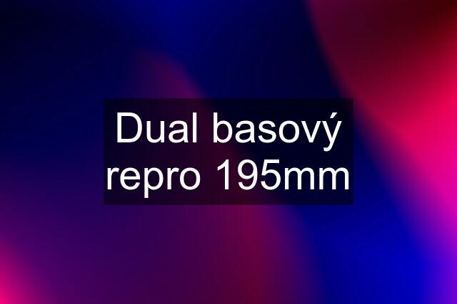 Dual basový repro 195mm