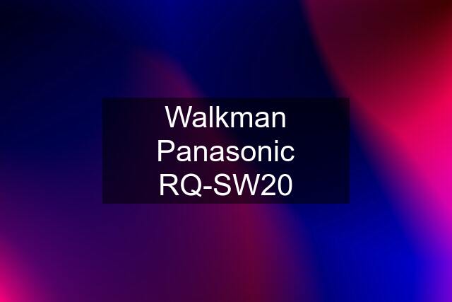 Walkman Panasonic RQ-SW20