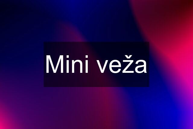 Mini veža