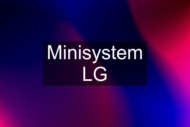 Minisystem LG