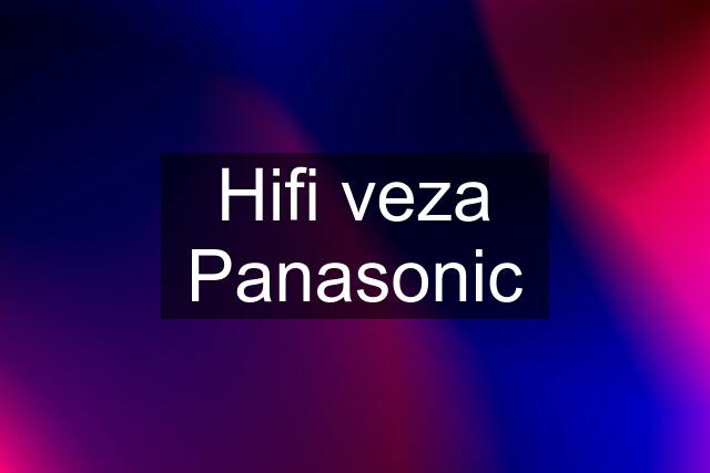 Hifi veza Panasonic