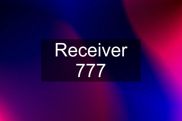 Receiver 777