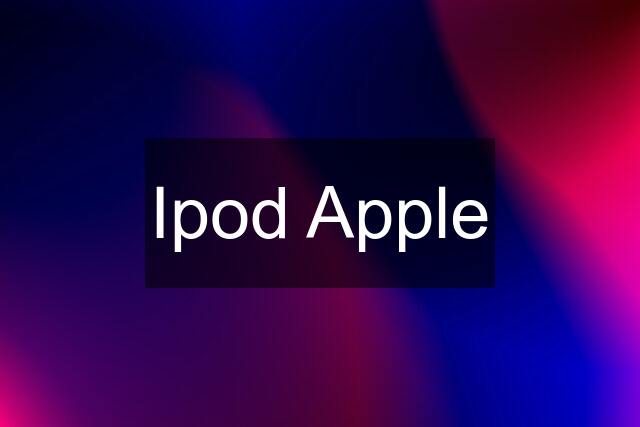 Ipod Apple